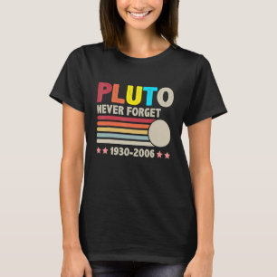 Never Forget Pluto 1930 2006 Retro Space Science T-Shirt