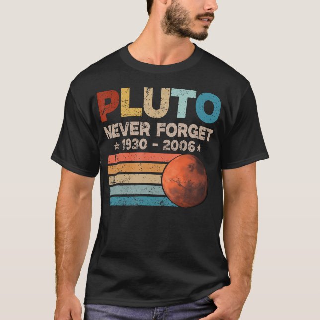 Never Forget Pluto Funny Science Retro Astronomy T-Shirt (Front)