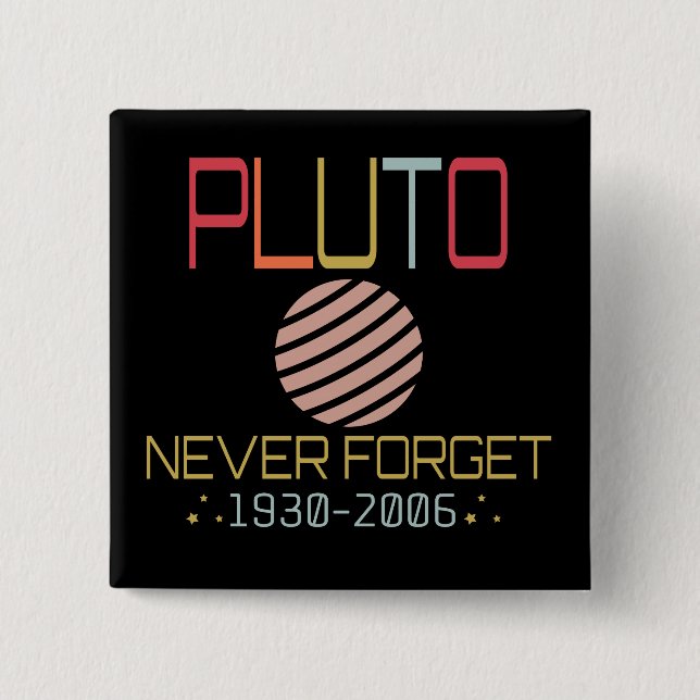 Never Forget Pluto Retro Funny Space, Science 2 Inch Square Button (Front)