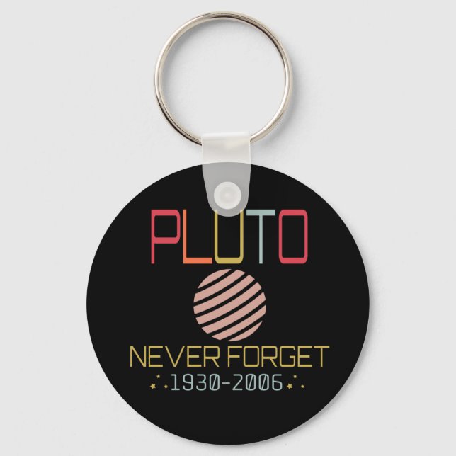 Never Forget Pluto Retro Funny Space, Science Keychain (Front)
