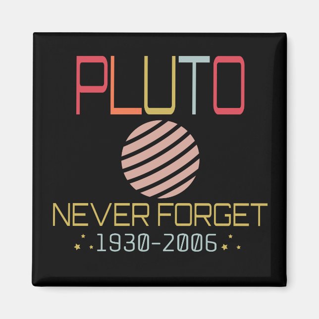 Never Forget Pluto Retro Funny Space, Science Magnet (Front)