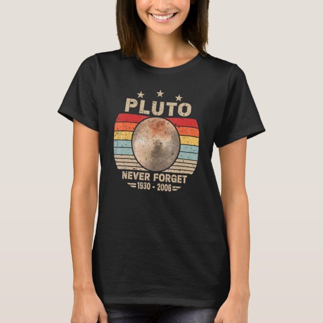 Never Forget Pluto Retro Nerdy Astronomy Space Sci T-Shirt (Front)