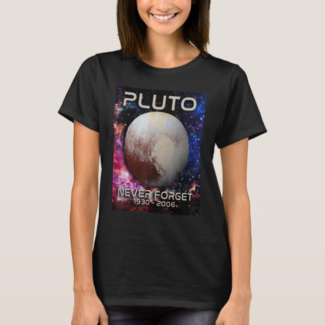 Never Forget Pluto  Retro  Space Science Engineer T-Shirt (Front)
