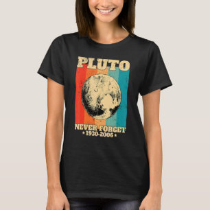 Never Forget Pluto Retro  Space Science T-Shirt