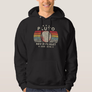 Never Forget Pluto. Retro Style Funny Space, Scien Hoodie