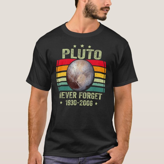 Never Forget Pluto  Retro Style Funny Space Scienc T-Shirt (Front)