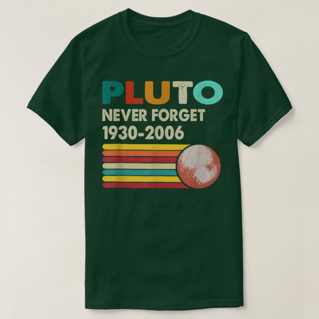 Never Forget Pluto Retro Style Funny Space Science T-Shirt (Design Front)