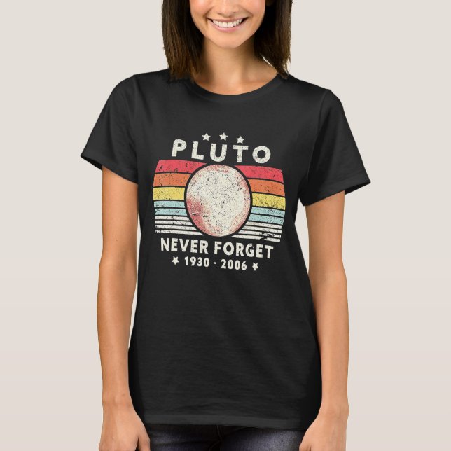Never Forget Pluto Retro Style Space Science 1 T-Shirt (Front)