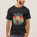 Never Forget Pluto. Retro Style  Space, Science T-Shirt<br><div class="desc">Never Forget Pluto. Retro Style  Space,  Science.</div>