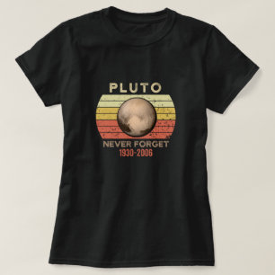 Never Forget Pluto Shirt. Retro Style Funny Space  T-Shirt