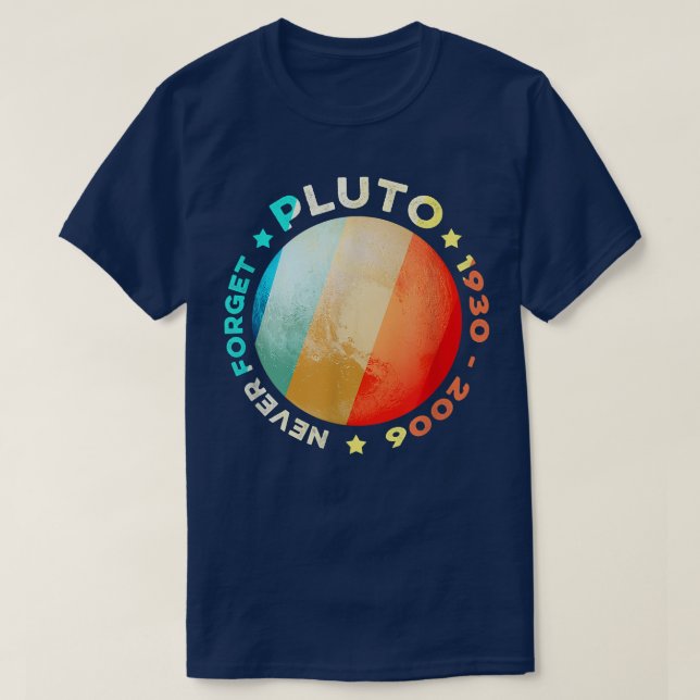 Never Forget Pluto Shirts Funny Retro Planet Space (Design Front)