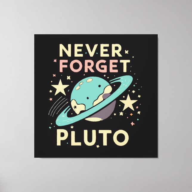 Never Forget Pluto Space Science Canvas Print (Front)