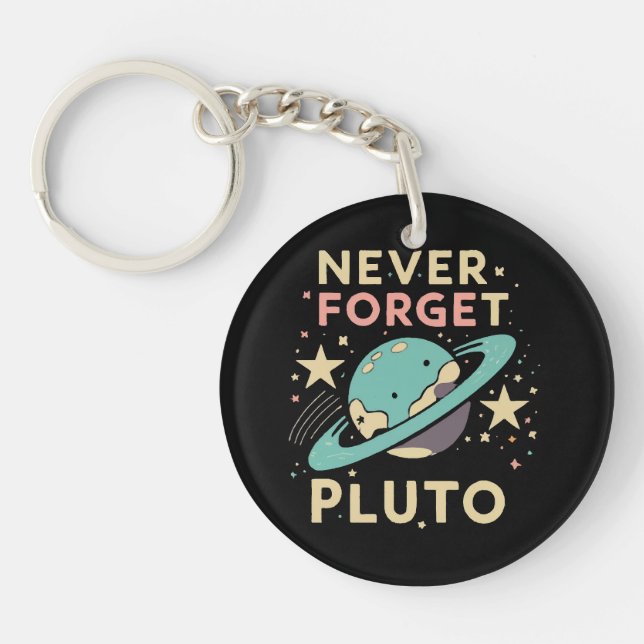 Never Forget Pluto Space Science Keychain (Front)