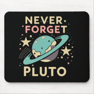 Never Forget Pluto Space Science Mouse Pad