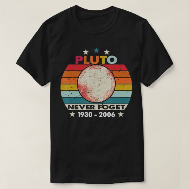 Never Forget Pluto T-Shirt (Design Front)