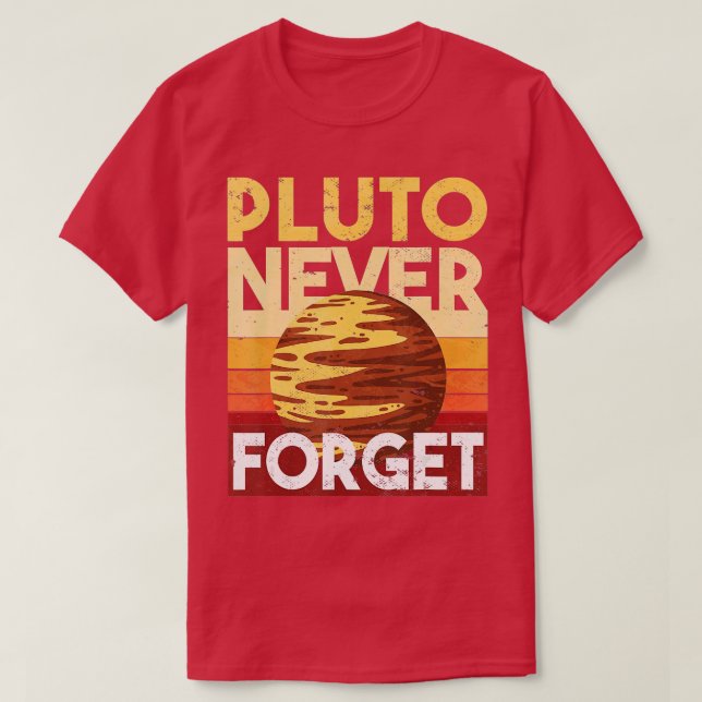 Never Forget Pluto T-Shirt (Design Front)