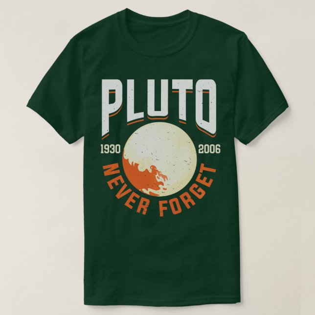 Never Forget Pluto T-Shirt (Design Front)