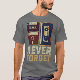 Never Forget Retro Vintage Cool 80s 90s Funny Geek T-Shirt