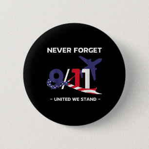 Never Forget September 11 2001 Memorial Day 2 Inch Round Button