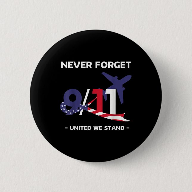 Never Forget September 11 2001 Memorial Day 2 Inch Round Button (Front)