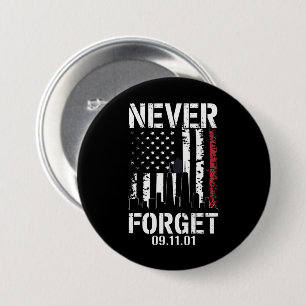 Never Forget September 11 2001 Memorial Day 3 Inch Round Button