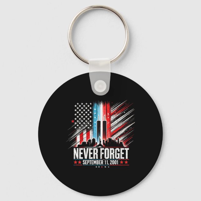 Never Forget September 11 2001 Memorial Day Americ Keychain (Front)