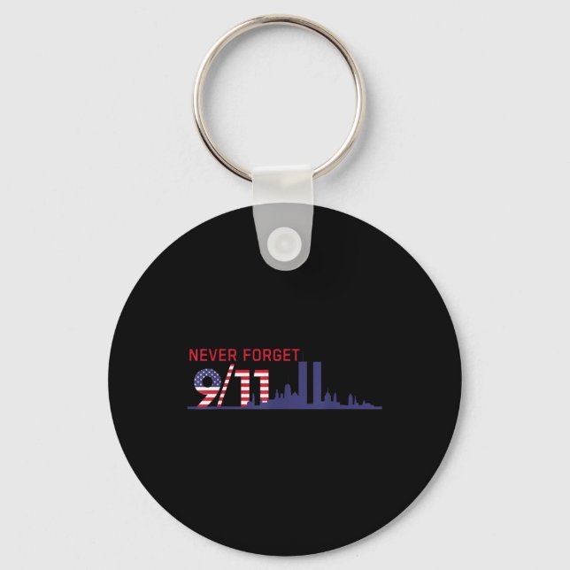 Never Forget September 11 2001 Memorial Day Keychain (Front)