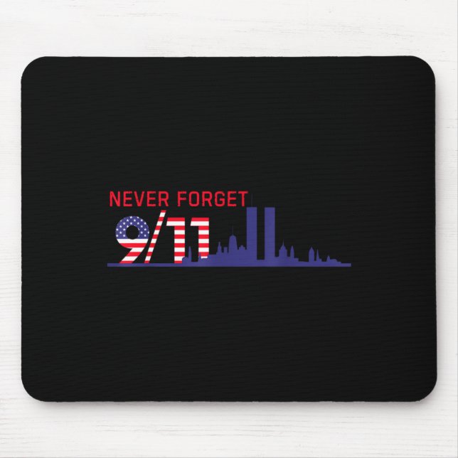 Never forget september 11 2001 memorial day Never  Mouse Pad (Front)
