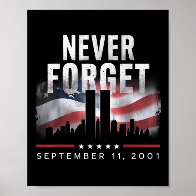 Never Forget September 11 2001 Memorial Day Poster (Front)