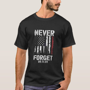 Never Forget September 11 2001 Memorial Day  T-Shirt
