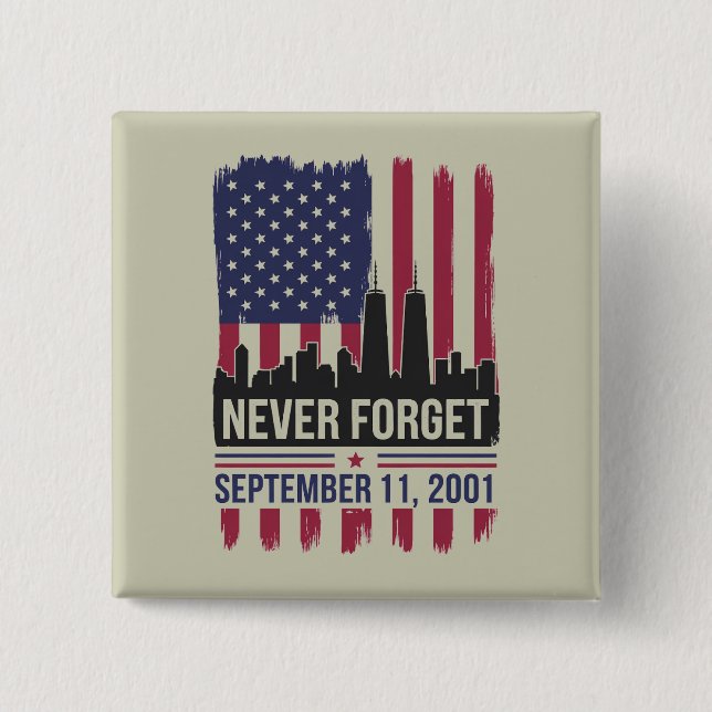 Never Forget September 11 2001 Memorial Day USA 2 Inch Square Button (Front)