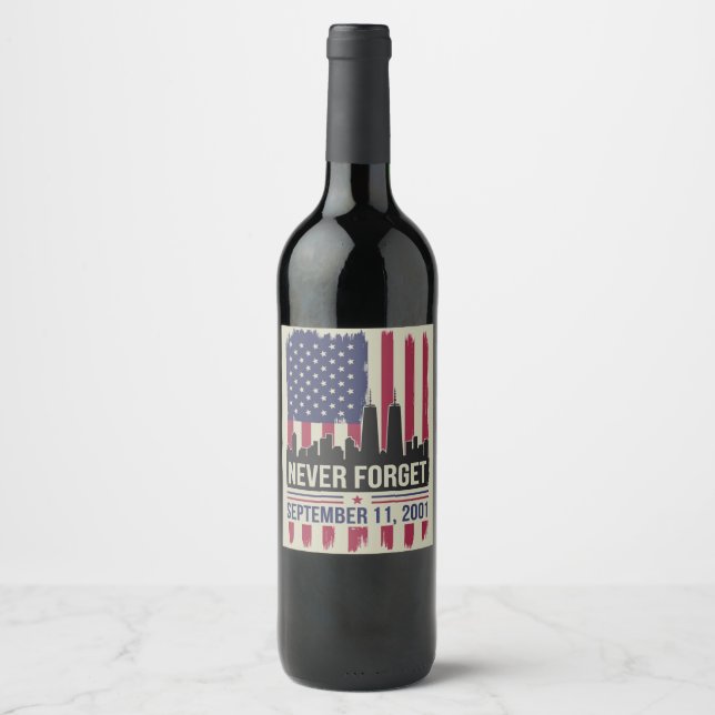 Never Forget September 11 2001 Memorial Day USA Wine Label (Front)