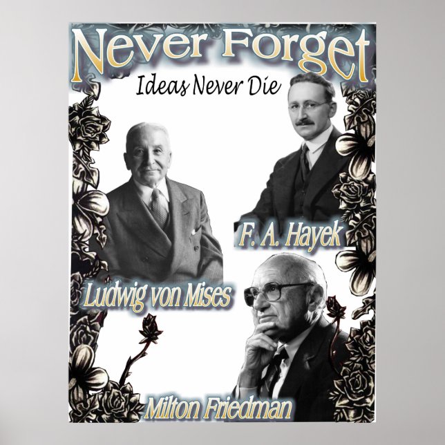Never Forget the Austrians Hayek, Friedman, Mises Poster (Front)