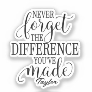 Never Forget The Difference: Motivational Quote