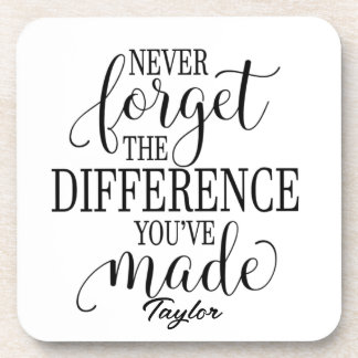 Never Forget The Difference: Motivational Quote Coaster