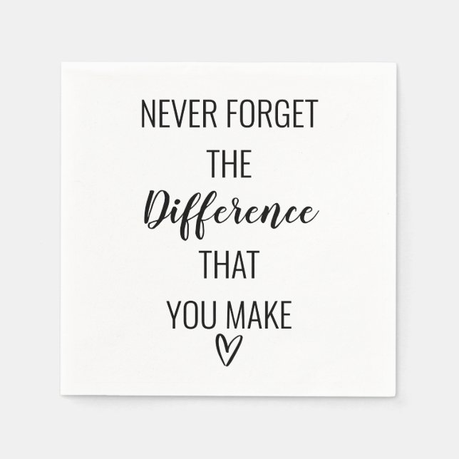 Never Forget The Difference That You Make Napkin (Front)