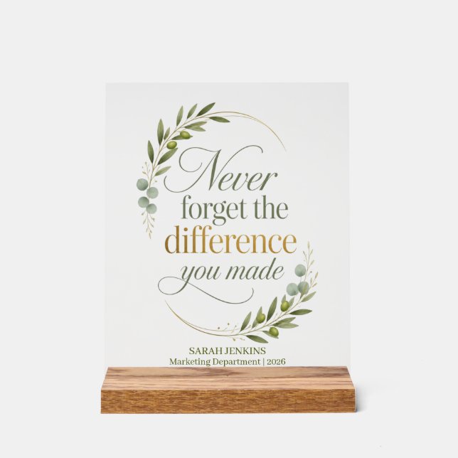 Never Forget The Difference You Made Leader Design Acrylic Sign (Front)