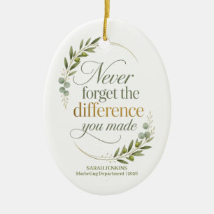 Never Forget The Difference You Made Retirement Ceramic Ornament