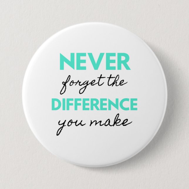 Never Forget The Difference You Make 2 3 Inch Round Button (Front)