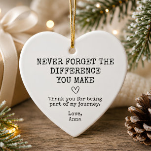 Never Forget the Difference You Make Heart Ceramic Ornament