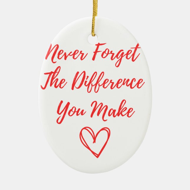 Never Forget The Difference You Make, Thankful Ceramic Ornament (Front)