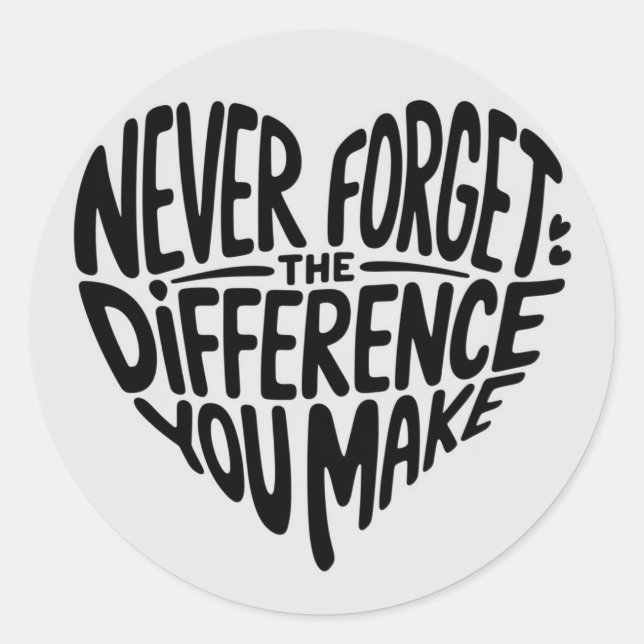 Never Forget The Difference You Make, Thankful Classic Round Sticker (Front)