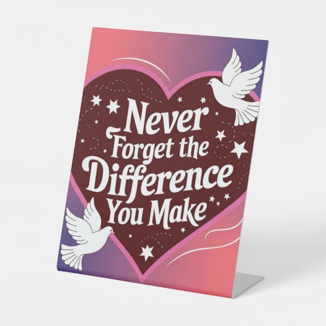 Never Forget The Difference You Make, Thankful Pedestal Sign (Front)