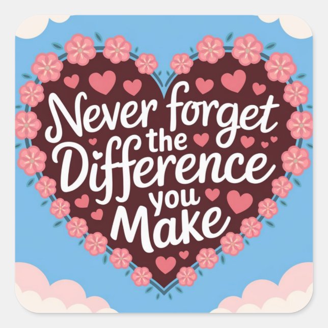 Never Forget The Difference You Make, Thankful Square Sticker (Front)