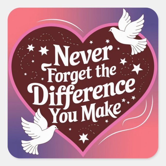 Never Forget The Difference You Make, Thankful Square Sticker (Front)