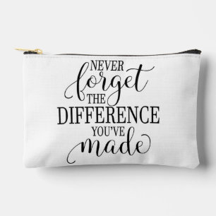 Never Forget the Difference You’ve Made Accessory Pouch