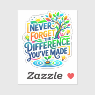 Never Forget The Difference You've Made   Teacher