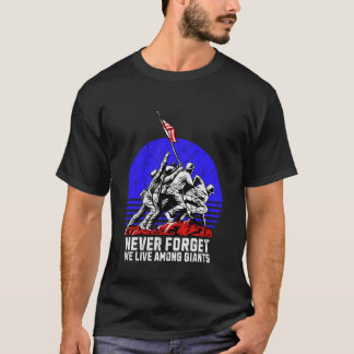 Never Forget We Live Among Giants 4th July Indepen T-Shirt