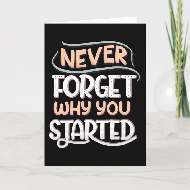 Never forget why you started card (Front)