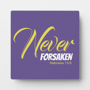 NEVER FORSAKEN Christian Plaque